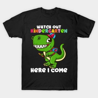 Watch Out Kindergarten Here I Come - Funny T Rex Gift T-Shirt